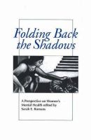 Folding back the shadows : a perspective on women's mental health /