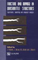 Fracture and damage in quasibrittle structures : experiment, modelling and computer analysis : proceedings of the US-Europe Workshop on Fracture and Damage in Quasibrittle Structures, held in Prague, Czech Republic, 21-23 September 1994 /