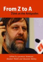 From Z to A : Zizek at the Antipodes /