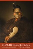 Gottfried Lindauer's New Zealand : the Māori portraits /