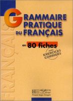 Grammaire pratique du français en 80 fiches /