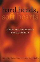 Hard heads, soft hearts : a new reform agenda for Australia /