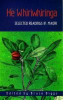 He whiriwhiringa : selected readings in Maori /