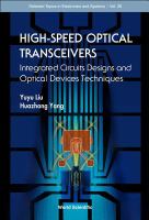 High-speed optical transceivers : integrated circuits designs and optical devices techniques /