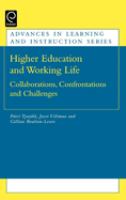 Higher education and working life : collaborations, confrontations and challenges /