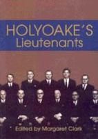 Holyoake's lieutenants /