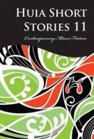 Huia short stories. contemporary Māori fiction.