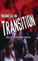 Indonesia in transition : social aspects of reformasi and crisis /