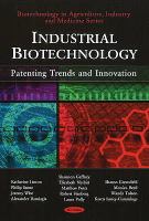 Industrial biotechnology : patenting trends and innovation /