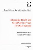 Integrating health and social care services for older persons : evidence from nine European countries /