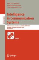 Intelligence in communication systems : IFIP interational conference, INTELLCOMM 2004, Bankok, Thailand, November 23-26, 2004 : proceedings /