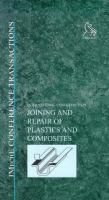 International Conference on Joining and Repair of Plastics and Composites, 16-17 March 1999, The Institution of Mechanical Engineers, London, UK /