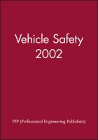International Conference on Vehicle Safety 2002 : held on 28th-29th May 2002, at IMechE headquarter, London, UK /