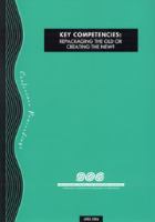 Key competencies : repackaging the old or creating the new? : conference proceedings, April 2006 /
