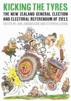 Kicking the tyres : the New Zealand general election and electoral referendum of 2011 /