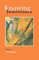 Knowing feminisms : on academic borders, territories and tribes /