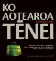 Ko Aotearoa tēnei : a report into claims concerning New Zealand law and policy affecting Māori culture and identity.