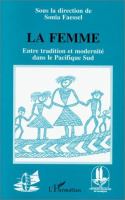 La femme : entre tradition et modernité dans le Pacifique Sud : actes du huitième Colloque C.O.R.A.I.L. 1995 /