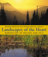 Landscapes of the heart : narratives of nature and self /