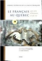 Le français au Québec : 400 ans d'histoire et de vie /