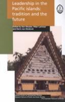 Leadership in the Pacific islands : tradition and the future /