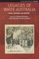 Legacies of white Australia race, culture and nation /