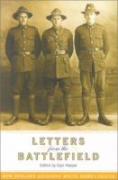 Letters from the battlefield : New Zealand soldiers write home, 1914-18 /