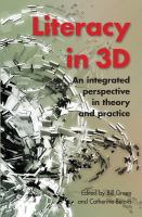 Literacy in 3D : an integrated perspective in theory and practice /
