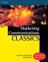 Marketing communications classics : an international collection of classic and contemporary papers /