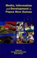 Media, information and development in Papua New Guinea /