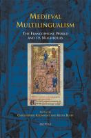 Medieval multilingualism : the francophone world and its neighbours /