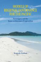 Models of regional governance for the Pacific : sovereignty and the future architecture of regionalism /