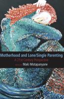 Motherhood and single-lone parenting : a twenty-first century perspective /
