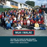 Mua i Malae : the first 30 years of New Zealand's first Samoan bilingual primary class /