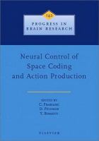 Neural control of space coding and action production /