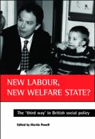 New Labour, new welfare state? : the 'third way' in British social policy /