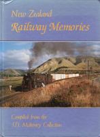 New Zealand railway memories / compiled from the J.D. Mahoney collection ; [compilation by Geoffrey Churchman].