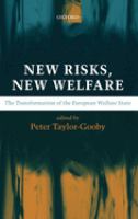 New risks, new welfare : the transformation of the European welfare state /