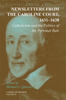 Newsletters from the Caroline court, 1631-1638 : Catholicism and the politics of the personal rule /