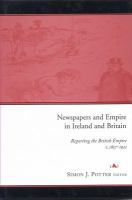 Newspapers and empire in Ireland and Britain : reporting the British Empire, c.1857-1921 /