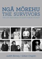 Ngā Mōrehu = The survivors : the life histories of eight Māori women /
