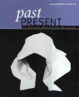 Past present : the national women's art anthology /