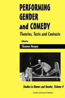 Performing gender and comedy : theories, texts and contexts /