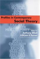 Profiles in contemporary social theory /