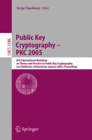 Public Key Cryptography PKC 2005 : 8th international workshop on Theory and Practice in Public Key Cryptography, Les Diablerets, Switzerland, January 23-26, 2005 : proceedings /