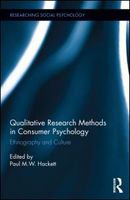 Qualitative research methods in consumer psychology ethnography and culture /