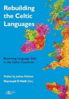Rebuilding the Celtic languages : reversing language shift in the Celtic countries /