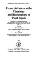 Recent advances in the chemistry and biochemistry of plant lipids : proceedings of a symposium arranged by the Phytochemical Society and the Lipid Group of the Biochemical Society, University of East Anglia, Norwich, April, 1974 /