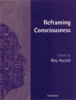 Reframing consciousness : art, mind and technology /