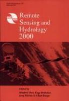 Remote sensing and hydrology 2000 : a selection of papers presented at the Conference on Remote Sensing and Hydrology 2000, held at Santa Fe, New Mexico, USA, April 2000 /